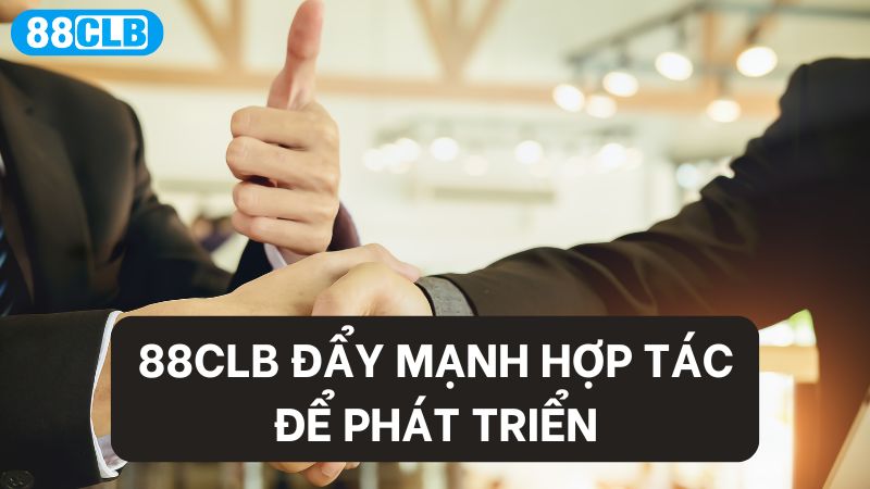 Lần bắt tay này của hai nhà cái mang tới nhiều lợi ích phát triển cho 88clb