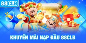 Tổng hợp các chương trình khuyến mãi nạp đầu 88clb