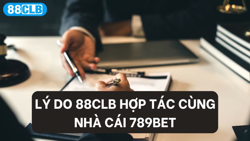 789Bet là đối tác hoàn hảo của 88CLB